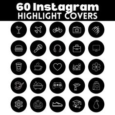 black and white icons with the words, 60 instagramm highlight covers on them