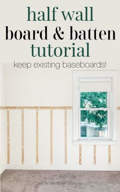 the wall board and batten is being installed in an empty room with text overlay that reads, keep existing baseboards