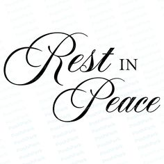 the words rest in peace are black and white, with an ornate font that reads rest in