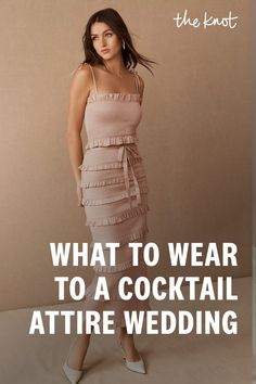 a woman in a dress with the words what to wear to a cocktail atire wedding