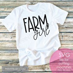 the farm girl svg file for cutting machines is shown on a white shirt with black lettering