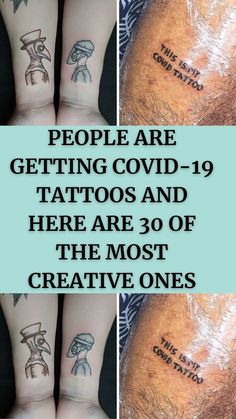 some people are getting covidd - 19 tattoos and here are 30 of the most creative ones