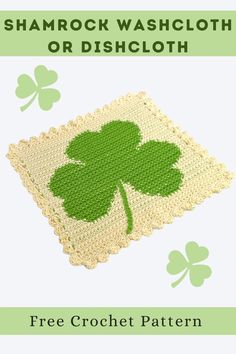 a crocheted shamrock dishcloth with four leaf clovers on it and the words shamrock