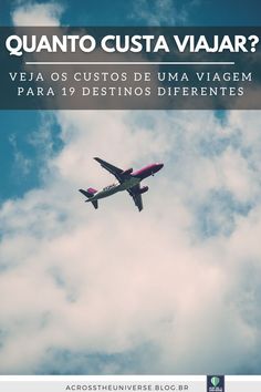 an airplane flying in the sky with clouds behind it and text that reads quanto custa viajar?