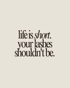 life is short. your lashes shouldn't be.  Lash extensions quote, lash artist quotes, lash extensions, lash artist, lashes, lash quotes Lash Inspo Quotes, Lash Extensions Instagram Feed, Lash Business Branding, Lash Quotes Eyelash Extensions, Frases Lashes, Lash Extension Quotes