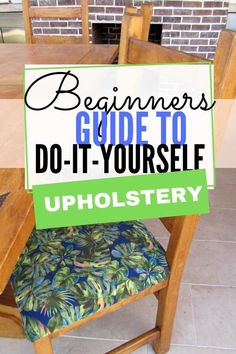 a sign that says beginners guide to do - it - yourself upholstery