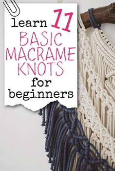 macrame knots for beginners with text overlay that reads learn basic macrame knots for beginners