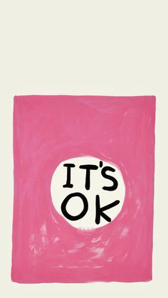 it's ok written in black on a pink square