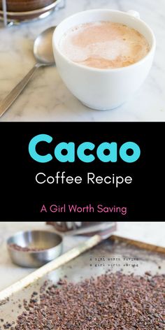 cacao coffee recipe with text overlay that reads cacao coffee recipe a girl worth saving