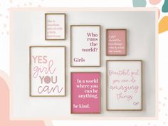 pink and white wall art with different sayings on it, including one that says yes girls are the world