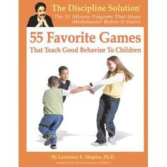 the book cover for 55 favorite games that teach god behavior to children