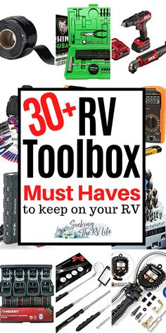 various tools are shown with the words 30 + rv toolbox must haves to keep on your rv