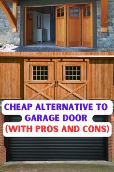 two garage doors with the words cheap alternative to garage door with pros and cons