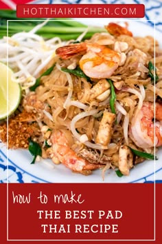 the best pad thai noodle stir fry recipe