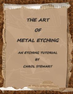 the art of metal etching an etching manual by carol stewart, author of the book