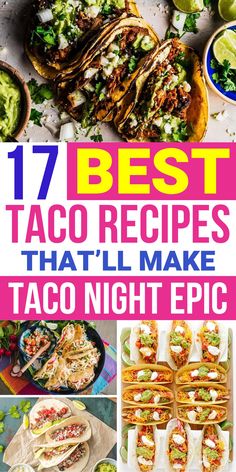 the best taco recipes that'll make your night epic