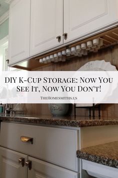 a kitchen with white cabinets and granite counter tops that says diy k - cup storage now you see it, now you don't