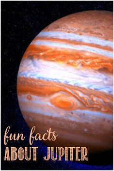 an image of the planet with text that reads fun fact about jupiter