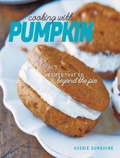 the cover of cooking with pumpkin recipes that go beyond the pie