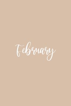 the word february written in cursive writing on a beige background