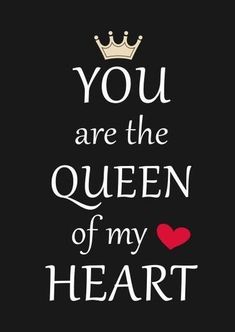 you are the queen of my heart