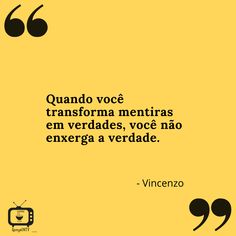 Quando você transforma mentiras em verdades, você não enxerga a verdade Vicenzo Cassano, Vincenzo Kdrama, Best Investment, Sakura Card, Best Investments