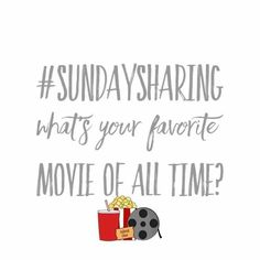 a movie poster with the words sunday sharing what's your favorite movie of all time?