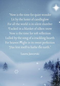 a poem written in the snow with trees and stars on it, which reads now is the time for quiet wonder lit by the luster of candleglow