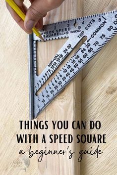 someone holding a ruler with the words things you can do with a speed square beginner's guide