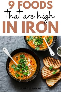 two bowls of soup with grilled bread on the side and text that reads 9 foods that are high in iron