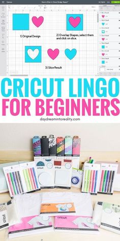 the cricut lingo for beginners is shown with markers, pencils and paper