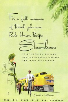 an advertisement for the united pacific railroad, featuring a woman and man standing next to a train