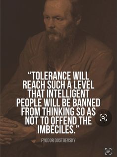 a man with a long beard and a quote on it that says,'tolerance will reach such a level that intelligent people will be banned from thinking so as not to