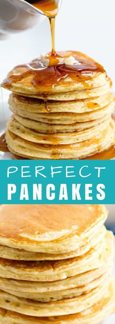 stack of pancakes with syrup being drizzled over them and the words perfect pancakes on top