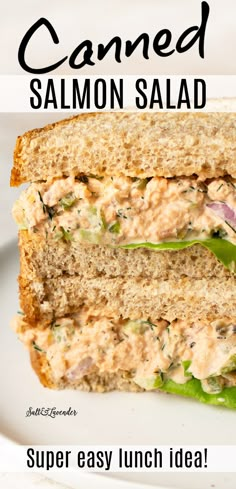 a grilled salmon salad sandwich on a white plate with text overlay that reads, canned salmon salad super easy lunch idea