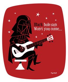 darth vader playing the ukulele on red background with quote about black hole sum won't you come