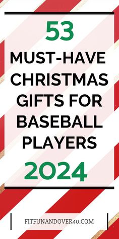 christmas gifts for baseball players with the text 53 must - have christmas gifts for baseball players