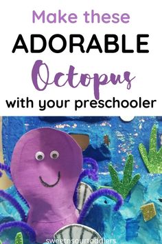 an octopus craft with the words make these adorable octopus crafts with your preschooler