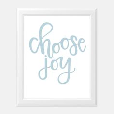 the words choose joy in blue ink on a white background with a black border around it