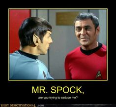 two men talking to each other with caption that says mr spock, are you trying to reduce me?