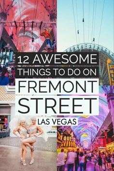 the fremont street las vegas strip with text overlay that reads 12 awesome things to do on fremont street las vegas