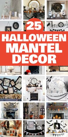 25 ideas for Halloween mantel decor, with various spooky and festive designs.