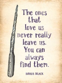 an old fashioned baseball bat with the words, the ones that love us never really leave us you can always find them