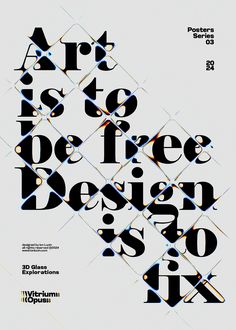 a poster with the words art is to be free design is six