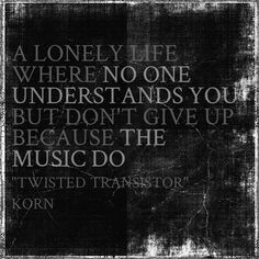 Twisted Transistor Korn, Korn Quotes, Korn Lyrics, Twisted Transistor, Slipknot Lyrics, Metal Lyrics, Band Lyrics, Band Quotes, Jonathan Davis