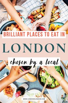 people eating at a table with text overlay that reads brilliant places to eat in london chicken by local