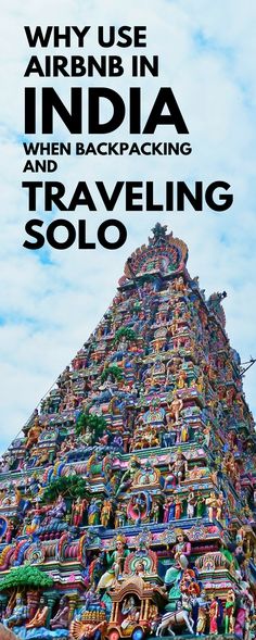 a very tall tower with lots of colorful sculptures on it's sides and the words why use airbn in india when backpacking and traveling solo