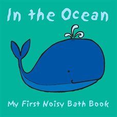 i'm in the ocean my first noisy bath book