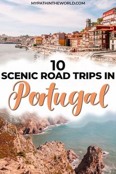 scenic road trip in portugal with text overlay reading 10 scenic road trips in portugal