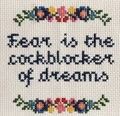 a cross stitch pattern with the words fear is the conclusion of dreams